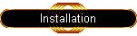 Installation